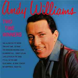 Andy Williams - Two Time Winners Mp3