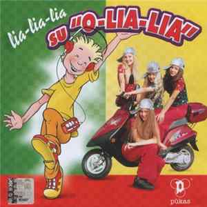 O-Lia-Lia - Lia-Lia-Lia Su "O-Lia-Lia" Mp3