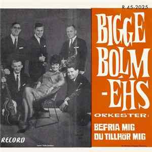 Bigge Bolméhs Orkester - Befria Mig / Du Tillhör Mig Mp3