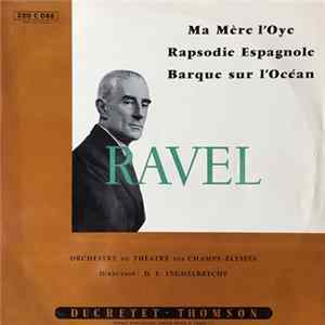 Ravel, D. E. Inghelbrecht, Orchestre Du Théâtre Des Champs-Elysées - Ma Mère L'Oye / Rapsodie Espagnole / Barque Sur L'Océan Mp3