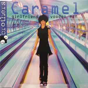 Caramel - Girlfriend / Voodoo Man Mp3