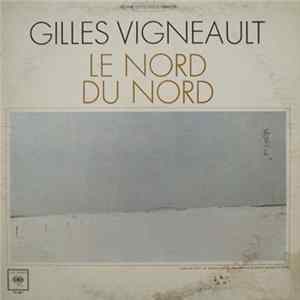 Gilles Vigneault - Le Nord Du Nord Mp3