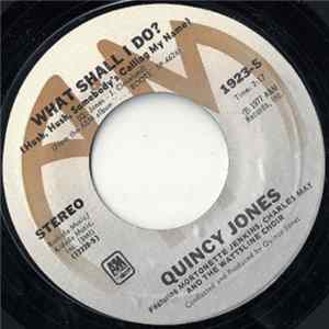 Quincy Jones - What Shall I Do ? / Oh Lord, Come By Here Mp3