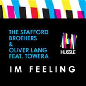 The Stafford Brothers & Oliver Lang Feat. Towera - I'm Feeling Mp3