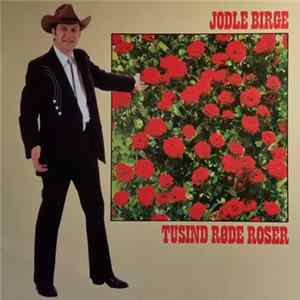 Jodle Birge - Tusind Røde Roser Mp3