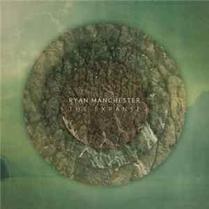 Ryan Manchester - The Expanse Mp3