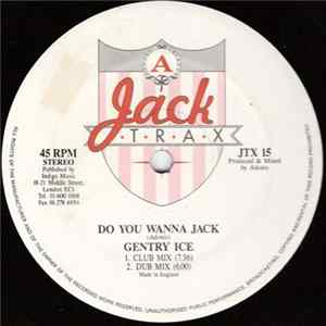 Gentry Ice / Adonis - Do You Wanna Jack / Lost In The Sound Mp3