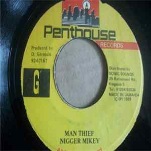Nigger Mikey - Man Thief Mp3