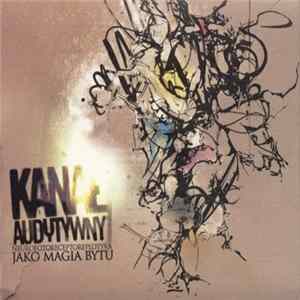 Kanał Audytywny - Neurofotoreceptoreplotyka Jako Magia Bytu Mp3