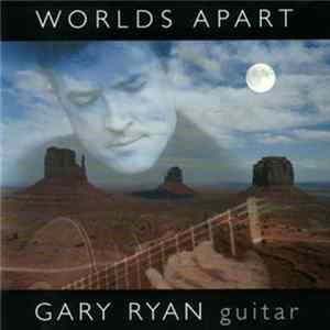 Gary Ryan - Worlds Apart Mp3