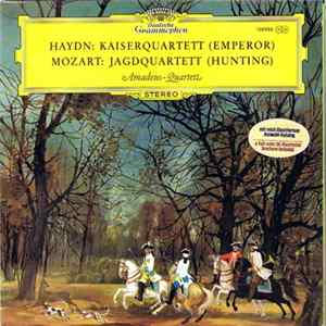 Haydn / Mozart - Amadeus-Quartett - Kaiserquartett (Emperor) / Jagdquartett (Hunting) Mp3