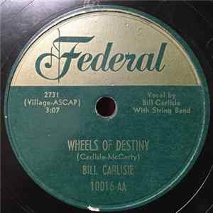 Bill Carlisle - Wheels Of Destiny / Lost On A Sea Of Sorrow Mp3