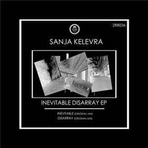 Sanja Kelevra - Inevitable Disarray EP Mp3
