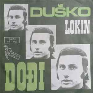 Duško Lokin - Dođi Mp3