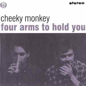 Cheeky Monkey - Four Arms To Hold You Mp3
