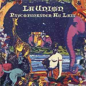 La Union - Psychofunkster Au Lait Mp3
