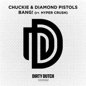 Chuckie & Diamond Pistols Ft. Hyper Crush - Bang! Mp3
