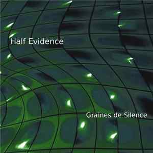 Half Evidence - Graines De Silence Mp3