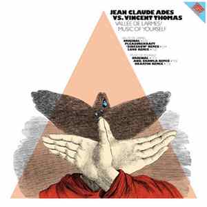 Jean Claude Ades vs. Vincent Thomas - Vallée De Larmes / Music Of Yourself Mp3