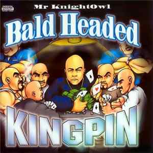 Mr. KnightOwl - Bald Headed Kingpin Mp3