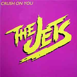 The Jets - Crush On You Mp3