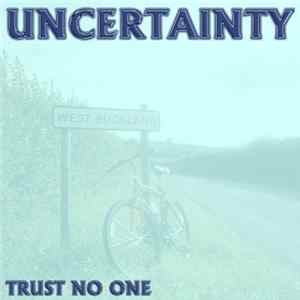 Trust No One - Uncertainty Mp3
