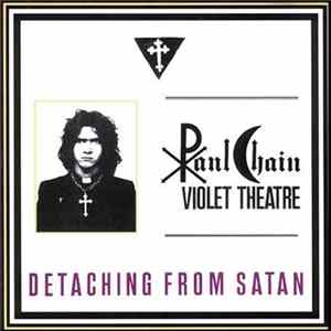 Paul Chain Violet Theatre - Detaching From Satan Mp3