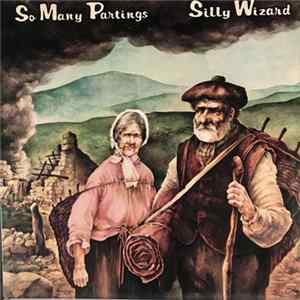 Silly Wizard - So Many Partings Mp3