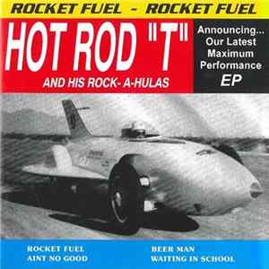 Hot Rod "T" And His Rock-a-hulas - Rocket Fuel Ep Mp3