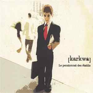 [Karkwa] - Le Pensionnat Des Établis Mp3