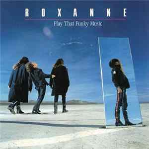 Roxanne - Play That Funky Music Mp3