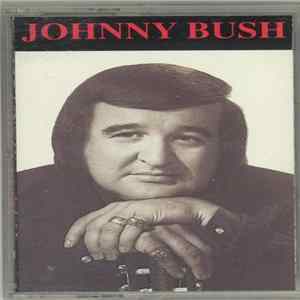 Johnny Bush - Greatest Hits Volume One Mp3