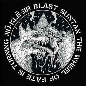nü-klē-ər blast suntan - The Wheel Of Fate Is Turning Mp3