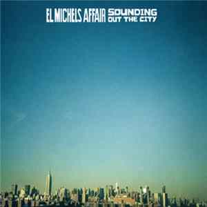 El Michels Affair - Sounding Out The City Mp3