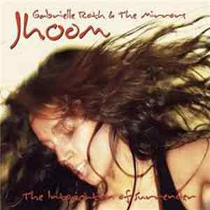 Gabrielle Roth & The Mirrors - Jhoom: The Intoxication Of Surrender Mp3