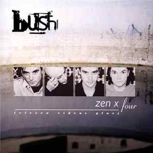 Bush - Zen X Four Mp3