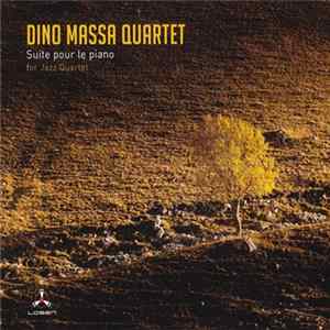 Dino Massa Quartet - Suite Pour Le Piano For Jazz Quartet Mp3
