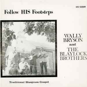 Wally Bryson And The Blaylock Brothers - Follow HIS Footsteps Mp3