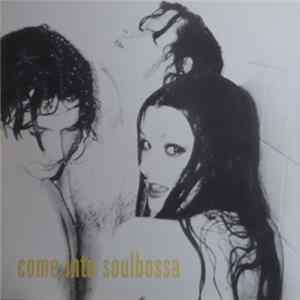 Soulbossa - Come Into Soulbossa Mp3