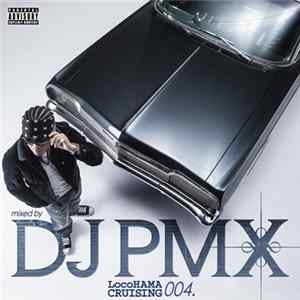 DJ PMX - LocoHAMA CRUISING 004 Mp3