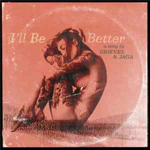 Grieves, JAGA - I'll Be Better Mp3