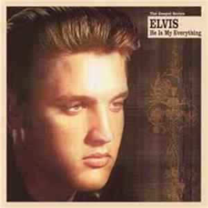 Elvis - He Is My Everything Mp3