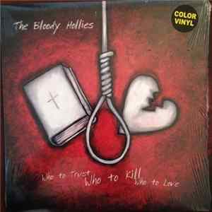 The Bloody Hollies - Who To Trust, Who To Kill, Who To Love Mp3