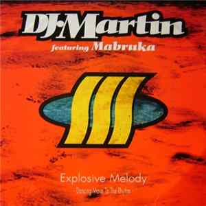 DJ Martin Feat. Mabruka - Explosive Melody (Dancing Move To The Rhythm) Mp3