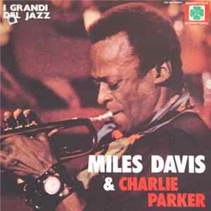 Miles Davis & Charlie Parker - I Grandi Del Jazz Mp3