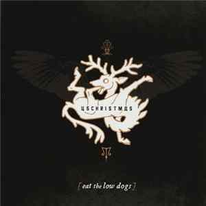 U.S. Christmas - Eat The Low Dogs Mp3