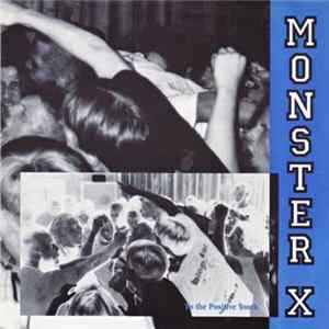 Monster X - To The Positive Youth Mp3