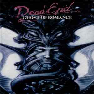 Dead End - Ghost Of Romance Mp3