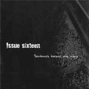Issue Sixteen - Sentences Turned Into Irony Mp3