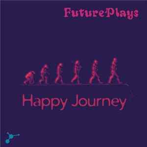 FuturePlays - Happy Journey Mp3